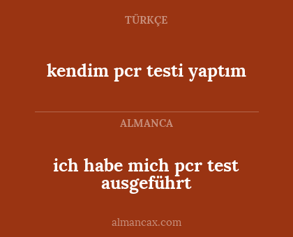 ich habe mich pcr test ausgeführt - kendim pcr testi yaptım