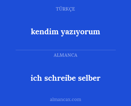 ich schreibe selber - kendim yazıyorum
