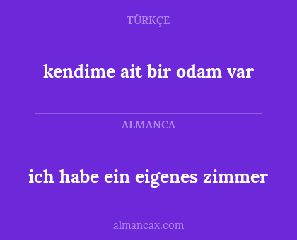 ich habe ein eigenes zimmer - kendime ait bir odam var