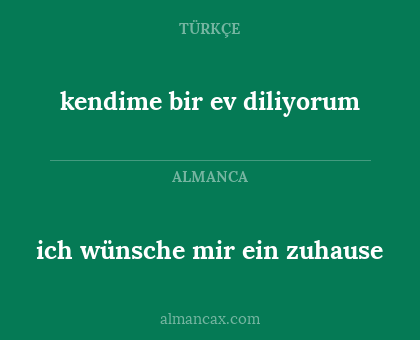 ich wünsche mir ein zuhause - kendime bir ev diliyorum