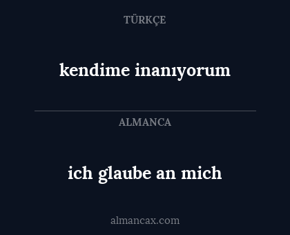 kendime inanıyorum - ich glaube an mich