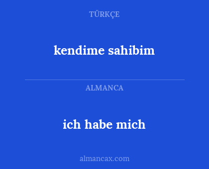ich habe mich - kendime sahibim