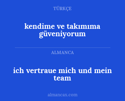 kendime ve takımıma güveniyorum - ich vertraue mich und mein team