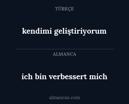 ich bin verbessert mich - kendimi geliştiriyorum