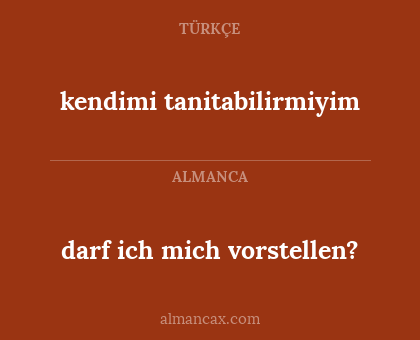 kendimi tanitabilirmiyim - darf ich mich vorstellen?