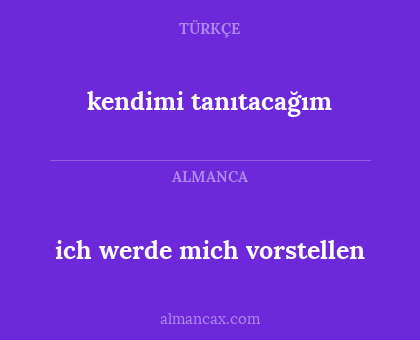 ich werde mich vorstellen - kendimi tanıtacağım