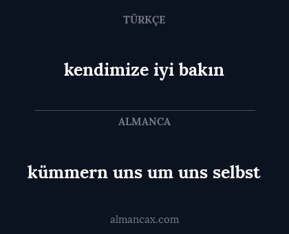 kendimize iyi bakın - kümmern uns um uns selbst