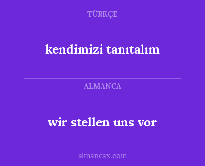 kendimizi tanıtalım - wir stellen uns vor