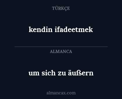 um sich zu äußern - kendin ifadeetmek
