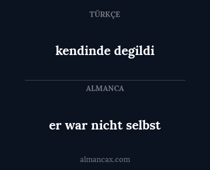 er war nicht selbst - kendinde degildi