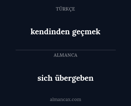 kendinden geçmek - sich übergeben