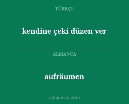 aufräumen - kendine çeki düzen ver