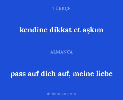 kendine dikkat et aşkım - pass auf dich auf, meine liebe