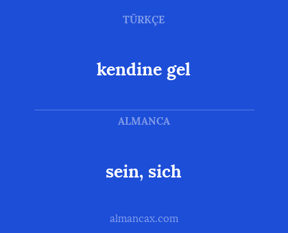 sein, sich - kendine gel