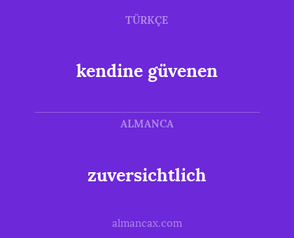kendine güvenen - zuversichtlich