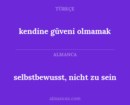 kendine güveni olmamak - selbstbewusst, nicht zu sein