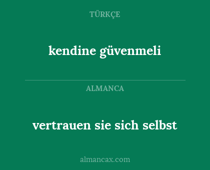 vertrauen sie sich selbst - kendine güvenmeli