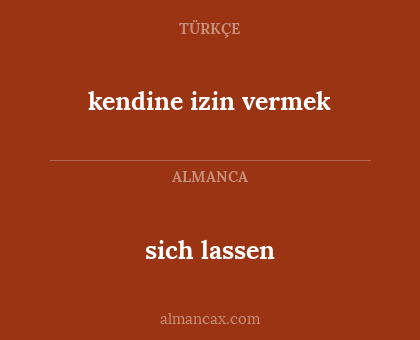 sich lassen - kendine izin vermek