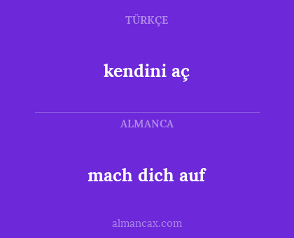 kendini aç - mach dich auf