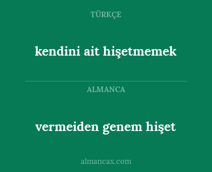 kendini ait hişetmemek - vermeiden genem hişet