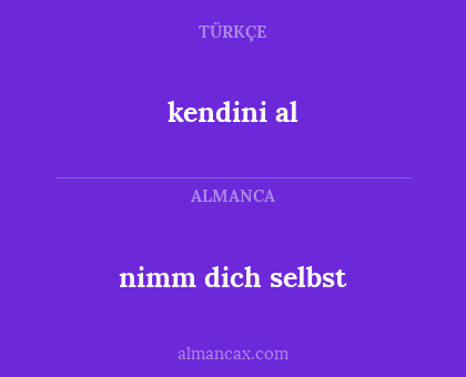 nimm dich selbst - kendini al