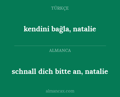 kendini bağla, natalie - schnall dich bitte an, natalie