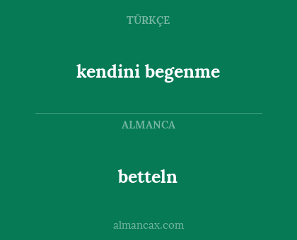 betteln - kendini begenme
