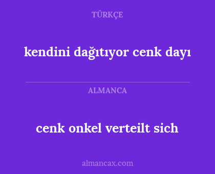 cenk onkel verteilt sich - kendini dağıtıyor cenk dayı