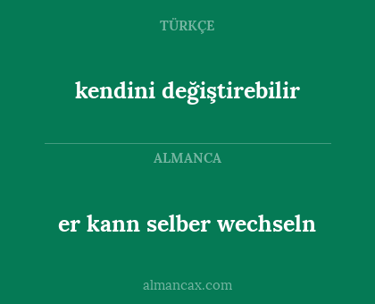 er kann selber wechseln - kendini değiştirebilir