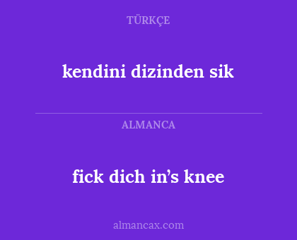 fick dich in’s knee - kendini dizinden sik
