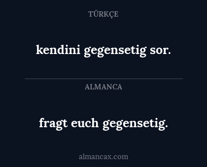 fragt euch gegensetig. - kendini gegensetig sor.