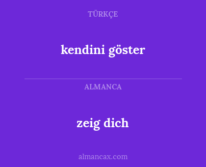 kendini göster - zeig dich