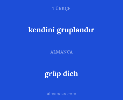 grüp dich - kendini gruplandır