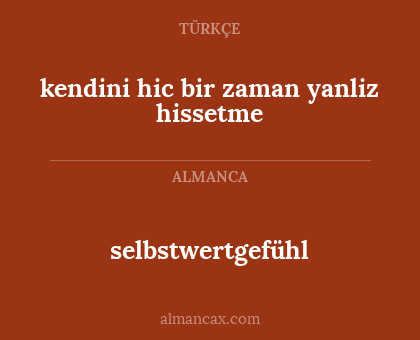 selbstwertgefühl - kendini hic bir zaman yanliz hissetme