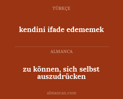 kendini ifade edememek - zu können, sich selbst auszudrücken