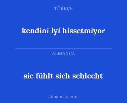 sie fühlt sich schlecht - kendini iyi hissetmiyor