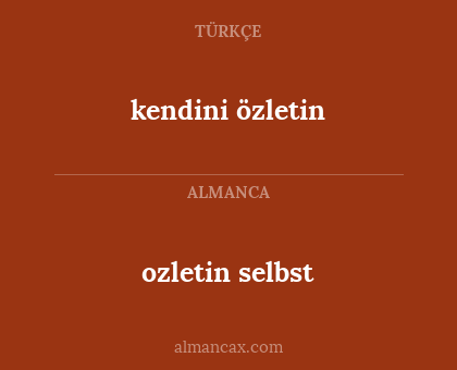 kendini özletin - ozletin selbst