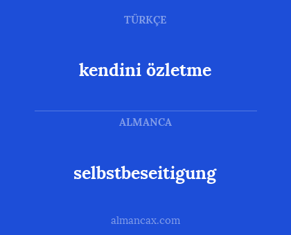 kendini özletme - selbstbeseitigung
