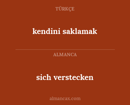 kendini saklamak - sich verstecken