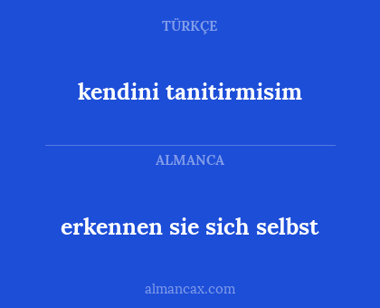 kendini tanitirmisim - erkennen sie sich selbst