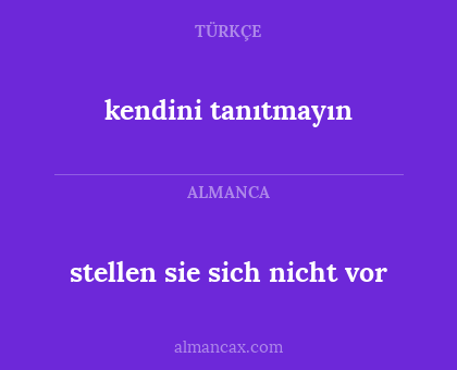 kendini tanıtmayın - stellen sie sich nicht vor