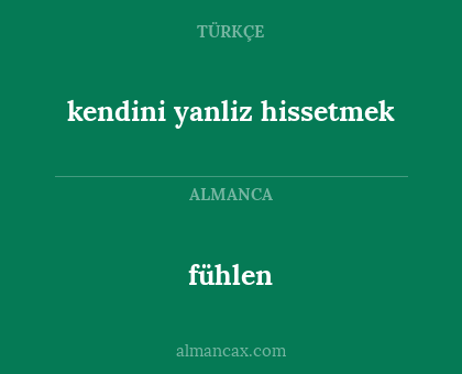 kendini yanliz hissetmek - fühlen