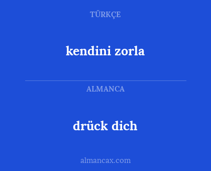 drück dich - kendini zorla