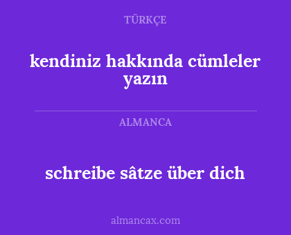 kendiniz hakkında cümleler yazın - schreibe sâtze über dich