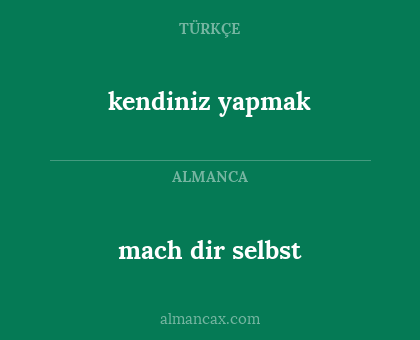 kendiniz yapmak - mach dir selbst