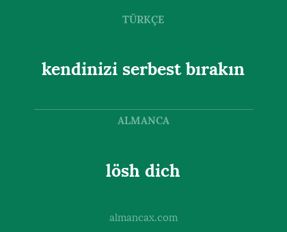 kendinizi serbest bırakın - lösh dich