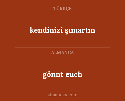 gönnt euch - kendinizi şımartın