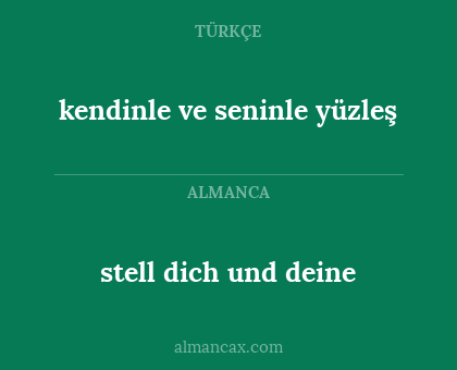 stell dich und deine - kendinle ve seninle yüzleş