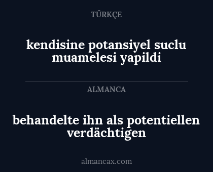 behandelte ihn als potentiellen verdächtigen - kendisine potansiyel suclu muamelesi yapildi