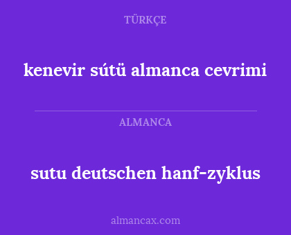 sutu deutschen hanf-zyklus - kenevir sútü almanca cevrimi